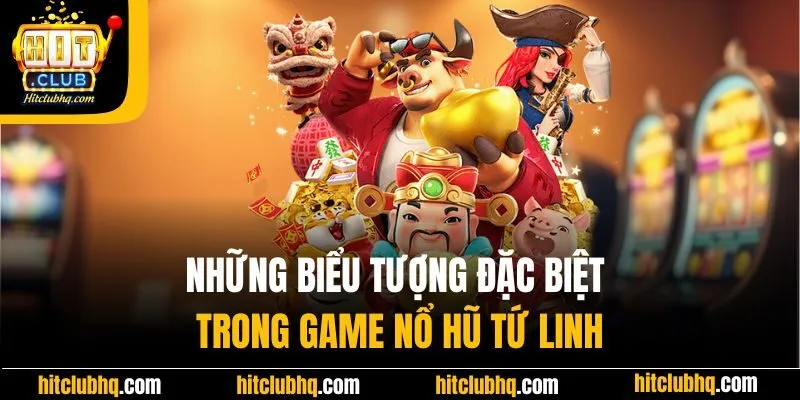 Những biểu tượng đặc biệt trong game nổ hũ tứ linh